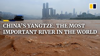 The Yangtze River Why China s beating heart is too...