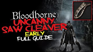 Bloodborne - EARLY Uncanny Saw Cleaver (Full Guide) screenshot 3