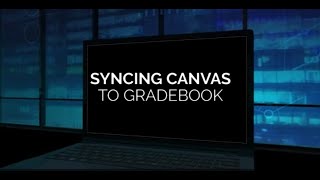 GRADEBOOK  SYNC WITH CANVAS
