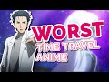 Top 5 WORST time travel anime (after watching them all)