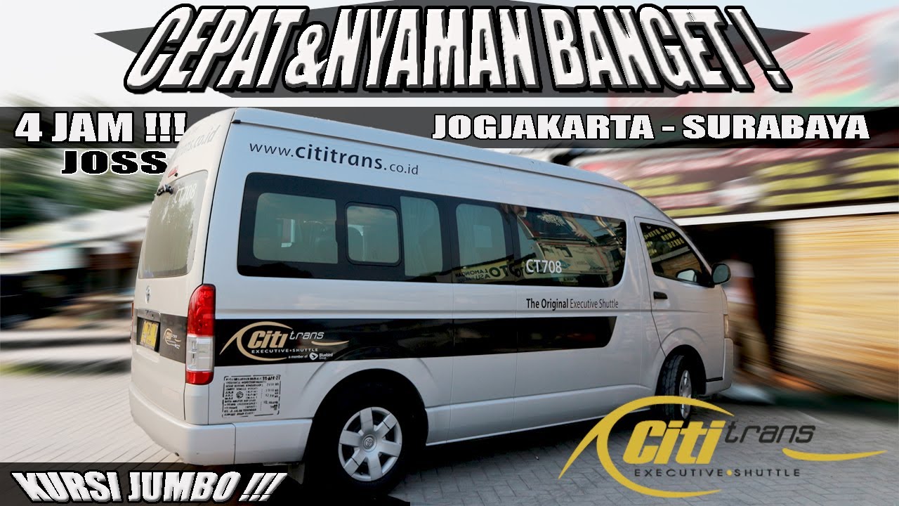 CEPAT,NYAMAN BANGET!!! Trip Jogjakarta - Surabaya Naik Travel CitiTrans Hanya 4 Jam-an Saja.