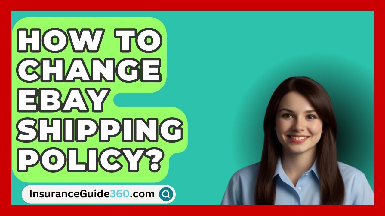 How To Change eBay Shipping Policy? -  InsuranceGuide360.com