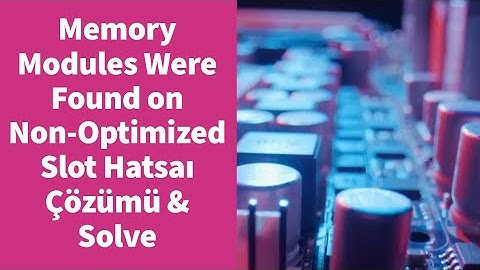 💻 Memory Modules Were Found on Non-Optimized Slot  How to Fix RAM Slot Error and Enable Dual Channel