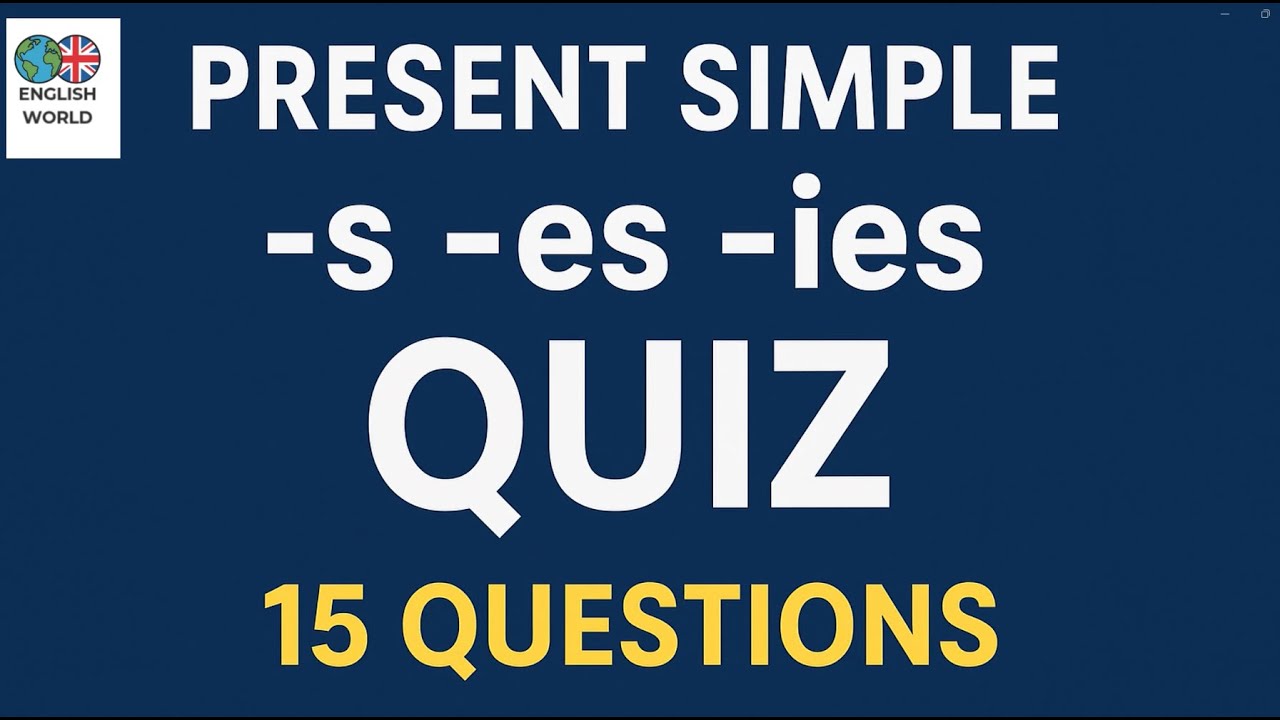 Present Simple Quiz | -s -es -ies