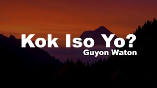 Guyon Waton  Kok Iso Yo lirik 