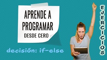 🔺6.2 Ejercicio de if-else (y elif) - Curso de programación desde cero (con Python)