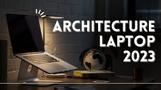 Top 10 Best Architecture Laptops for 2023 | High-Performing Laptop for Architects | Buying Guide