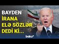 Bayden İranla qarşı-qarşıya: İstənilən cavaba hazır olun!