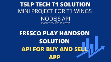 TSLP TECH T1 NODEJS | FRESCO PLAY NODEJS MINI PROJECT | SELL AND BUY API IN NODEJS | IEVOLVE 62637