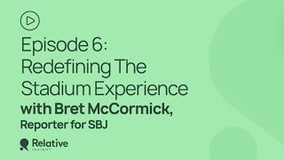 Voices to Action | Episode 6: Redefining the Stadium Experience with Bret McCormick