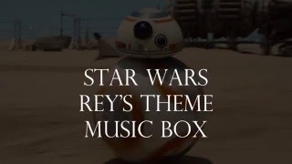 Star Wars (The Force Awakens) Reys Theme (Music Box)