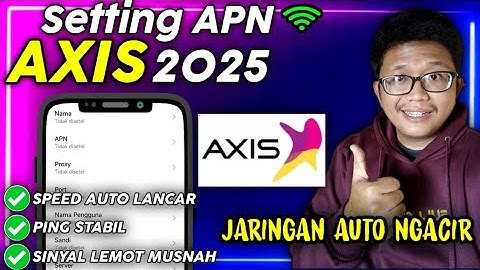 Setting APN AXIS Terbaru Tercepat Dan Paling Stabil 2025 - Jaringan Auto Ngebut