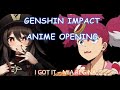 Genshin Impact || Anime Opening (Mia Regina- I got it )