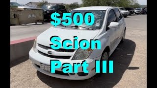 $500 2006 Scion xA Junker Rebuild Part 3 (Finale)