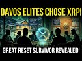 XRP RIPPLE WIKILEAKS DROPS BOMBSHELL: DAVOS ELITES CHOSE XRP AS THE ONLY SURVIVOR OF THE GREAT RESET