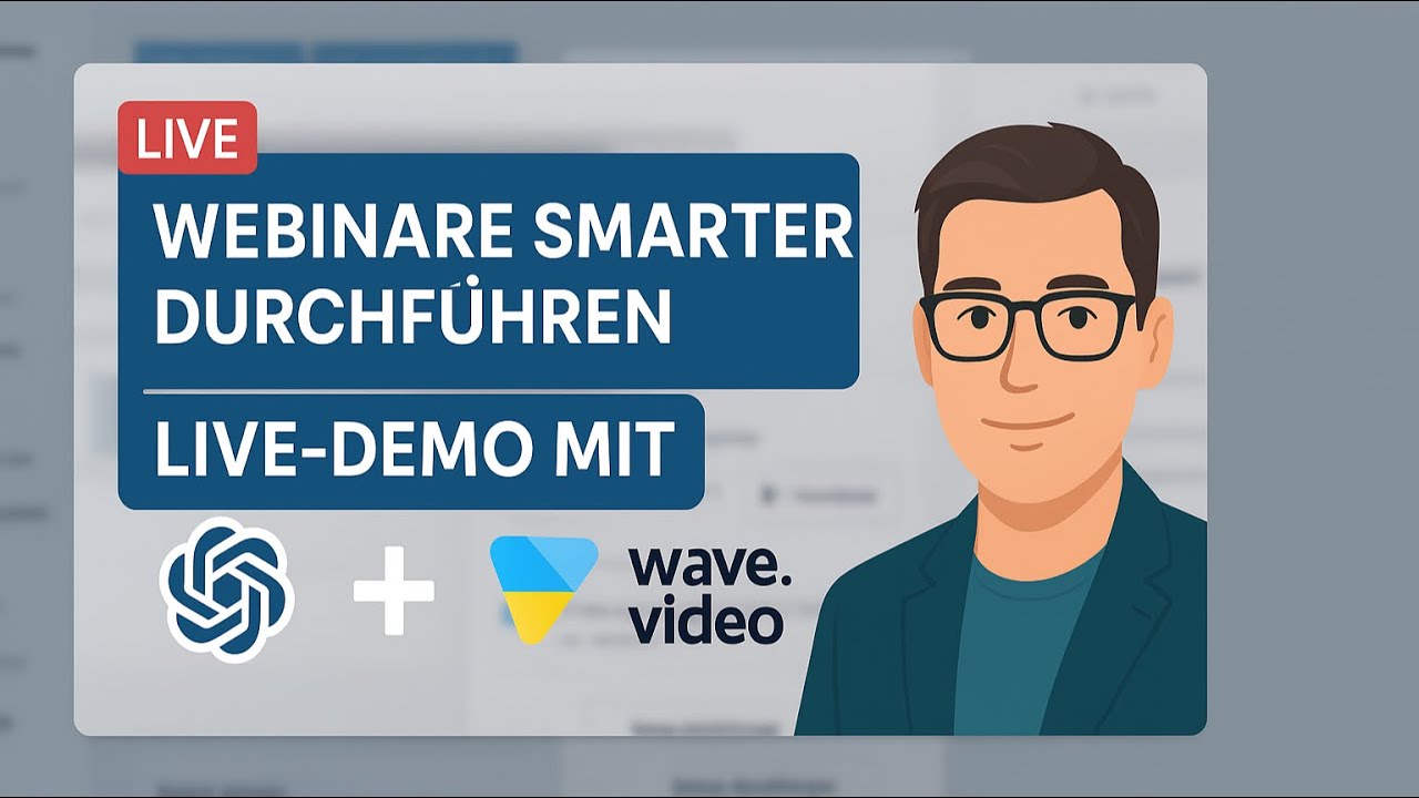 Webinare smarter durchführen – Live-Demo mit ChatGPT & Wave.video