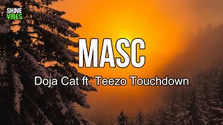 Doja Cat ft. Teezo Touchdown - MASC (lyrics) | Boy, we way too grown