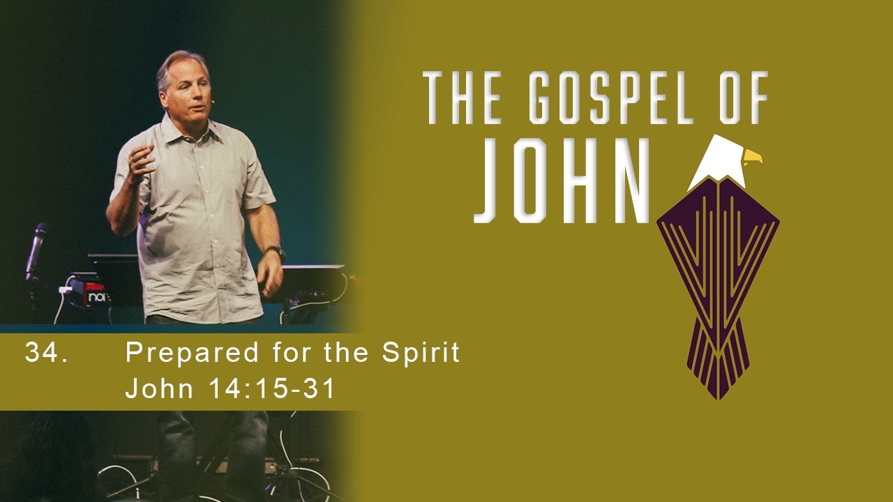 Prepared For The Spirit John 14 15 31 YouTube prepared-for-the-spirit-john-14-15-31-youtube