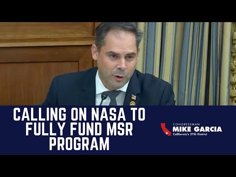 Rep. Mike Garcia Calls on NASA to Fully Fund MSR Program