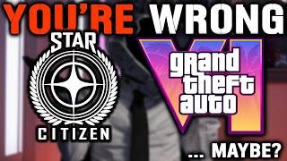 You're wrong, Squadron 42 is GTA6's problem!