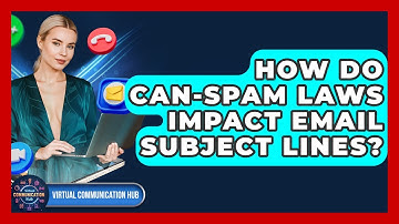 How Do CAN-SPAM Laws Impact Email Subject Lines? - Virtual Communication Hub
