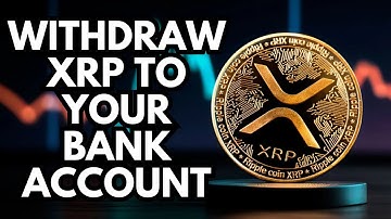 How to Withdraw XRP to Your Bank Account: Step-by-Step Guide