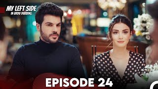 My Left Side Episode 24 (Urdu Dubbed)