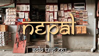 Nepal Solo Trip Ep.1 | Kathmandu