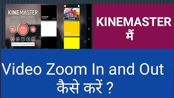 Kinemaster zoom in zoom out effect tutorial in hindi | How to zoom in and out in video in kinemaster