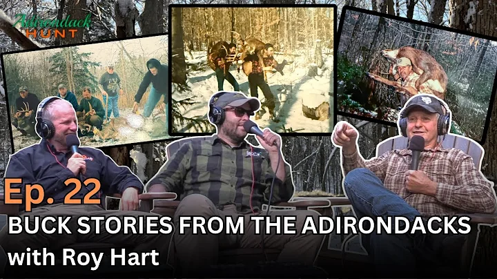Buck Stories from the Adirondacks with Roy Hart | The Adirondack Hunt Podcast, Ep. 22