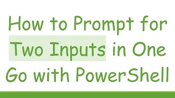 How to Prompt for Two Inputs in One Go with PowerShell