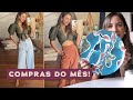 COMPRAS do MÊS! Roupas, decoração, beleza...