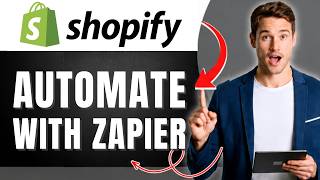 How to Use Zapier With Shopify | Automate Your Whole Workflow | Easily 2026