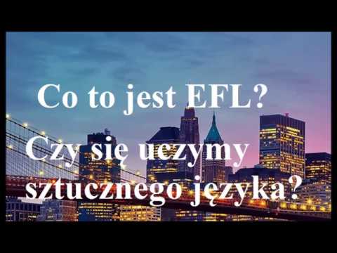 Co to jest 'EFL'? Co ma wspólnego EFL z Manadaryńskim? Czy uczymy się sztucznego języka?