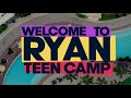 Welcome to ryan teen camp