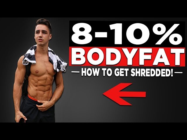 Get Shredded in 5 Easy Steps  Achieve 10% Body Fat — Eightify