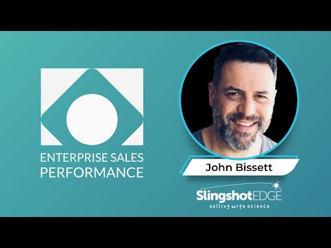 Enterprise Sales Performance - with John Bissett, Slingshot Edge