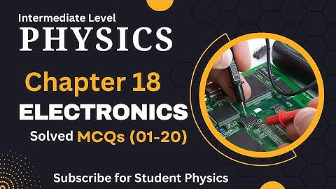 Electronics | Most Important MCQs 01-20|Class 12 Physics|