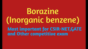 Borazine (Inorganic benzene)/Structure/Preparation/Properties