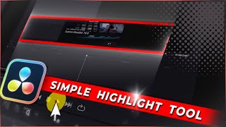 SIMPLE Reusable HIGHLIGHT TOOL 🛠 - Part 1 | DaVinci Resolve 18