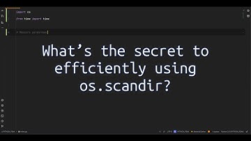 What’s the #secret to efficiently using os.scandir? Unlock the Power of os.scandir Fast Directory