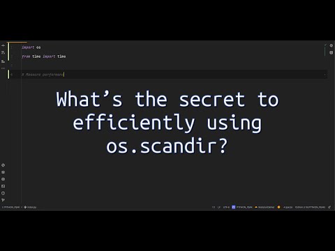 What’s the #secret to efficiently using os.scandir? Unlock the Power of os.scandir Fast Directory
