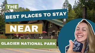 The ABSOLUTE Best PLACES to STAY Near GLACIER NATIONAL PARK