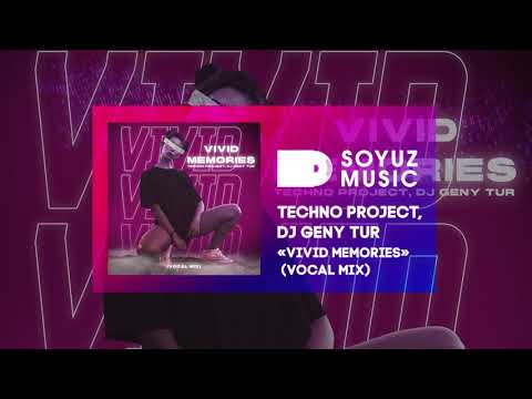 Techno Project, Dj Geny Tur - Vivid Memories