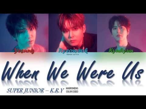 SUPER JUNIOR-K.R.Y. -  'When We Were Us (푸르게 빛나던 우리의 계절)'  Lyrics (Color Coded Han|Rom|Eng)