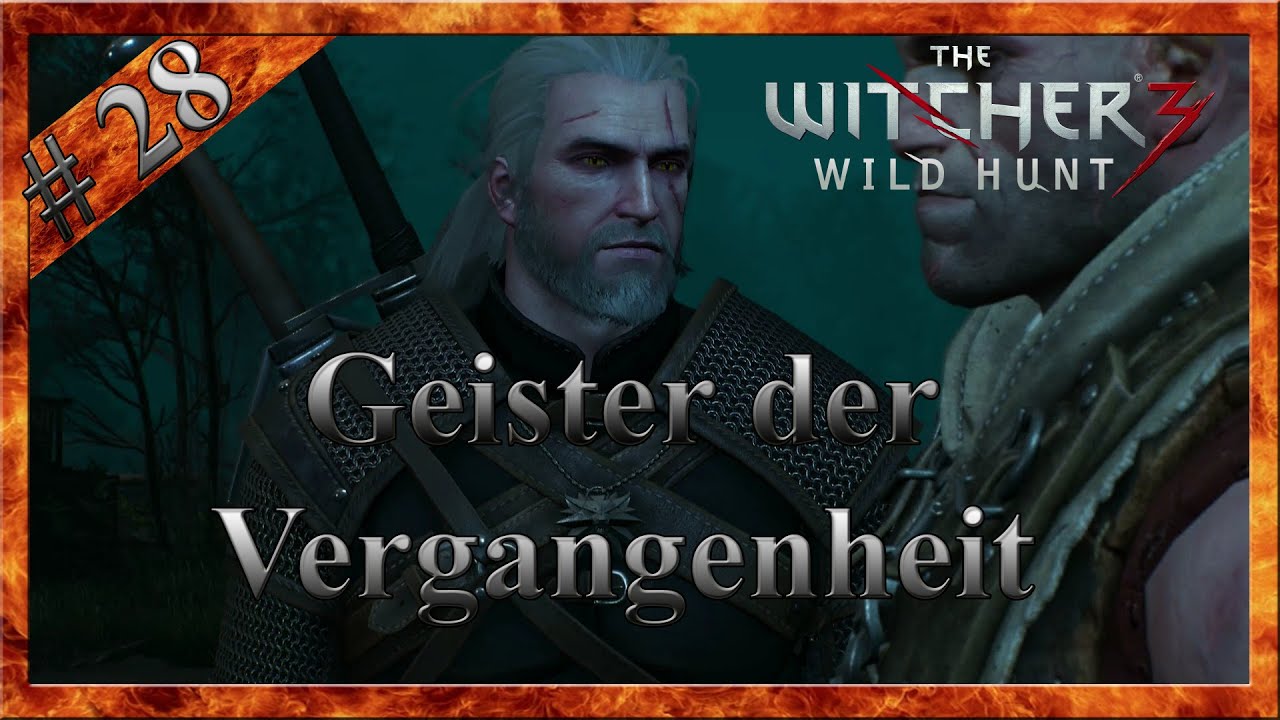 The Witcher 3 Geister Der Vergangenheit The Witcher 3 #28 Geister der Vergangenheit - YouTube