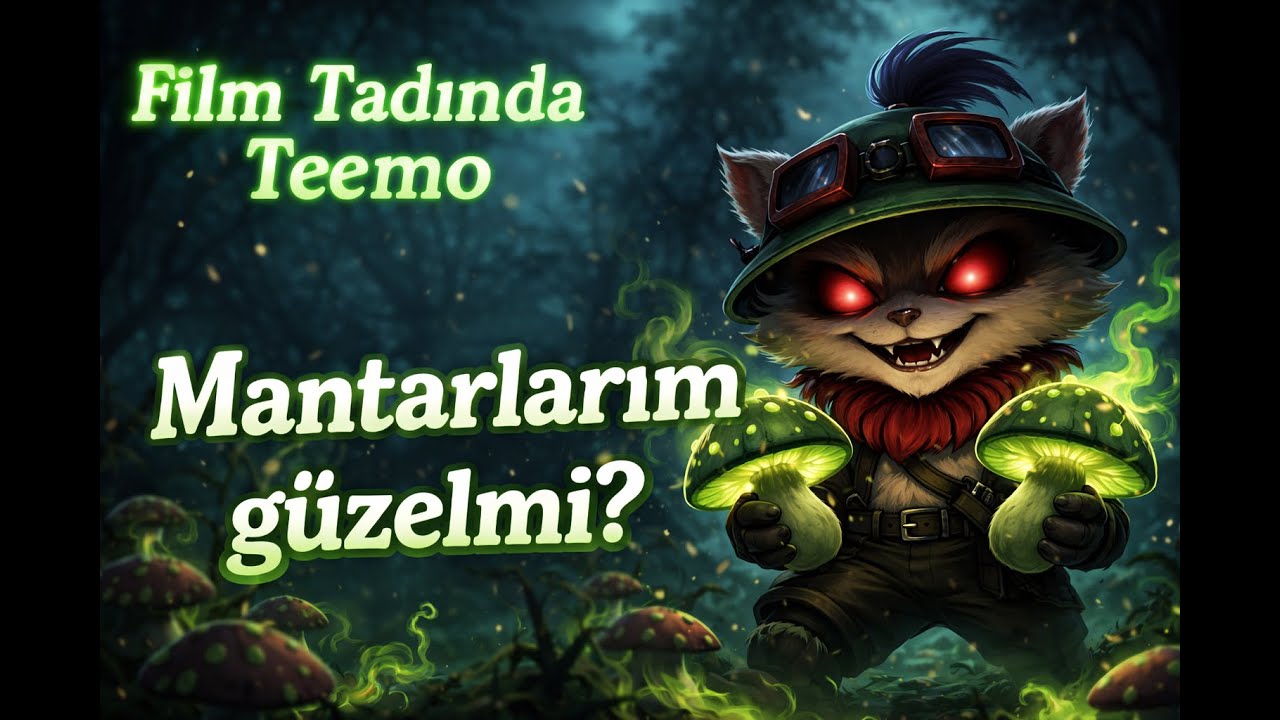 TEEMO GÖRÜNDÜĞÜ KADAR SEVİMLİ DEĞİL!!!