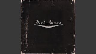 Video thumbnail of "Slick Shoes - So Much More"