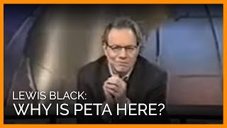 Lewis Black Asks "Why is PETA Here?"