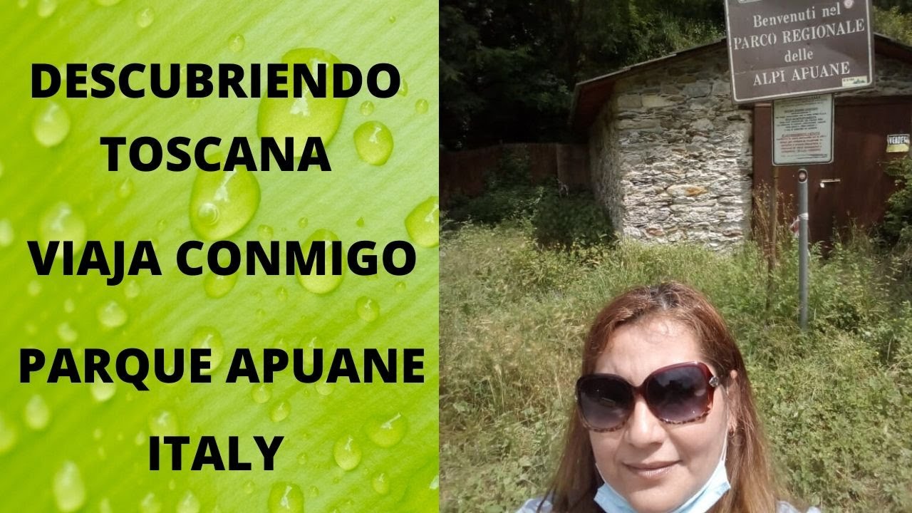VIAJA CONMIGO: DESCUBRIENDO TOSCANA/ PARQUE  APUANE-MALBACCO- ITALY💚🏞🚘